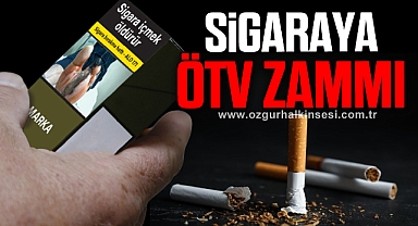 SİGARAYA ÖTV ZAMMI!