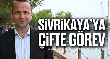 Sivrikaya’ya çifte görev