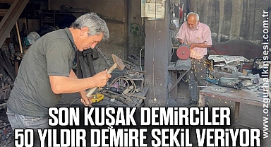 Son kuşak demirciler 50 yıldır demire şekil veriyor