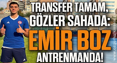 Transfer Tamam, Gözler Sahada: Emir Boz Antrenmanda!