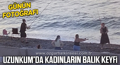 UZUNKUM’DA KADINLARIN BALIK KEYFİ