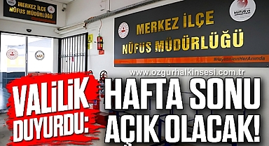 Valilik Duyurdu: Hafta Sonu Açık Olacak