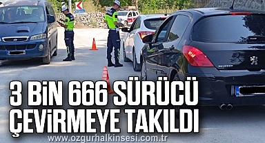 3 bin 666 Sürücü Çevirmeye Takıldı