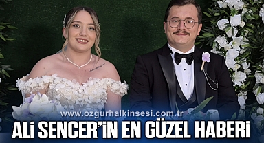 ALİ SENCER'İN EN GÜZEL HABERİ