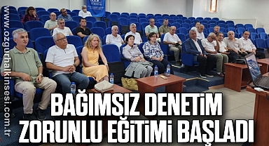 BAĞIMSIZ DENETİM ZORUNLU EĞİTİMİ BAŞLADI