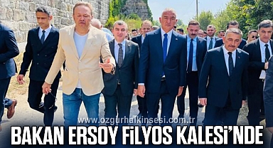 BAKAN ERSOY FİLYOS KALESİ'NDE