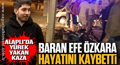 Baran Efe Özkara Hayatını kaybetti