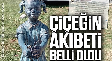 ÇİÇEĞİN AKIBETİ BELLİ OLDU
