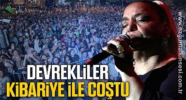 Devrekliler Kibariye ile coştu