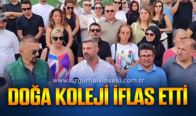 DOĞA KOLEJİ İFLAS ETTİ... VELİLER İSYANDA!