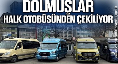 DOLMUŞLAR HALK OTOBÜSÜNDEN ÇEKİLİYOR