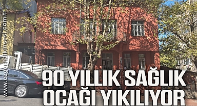 Ereğli'de 90 yıllık sağlık ocağı yıkılıyor