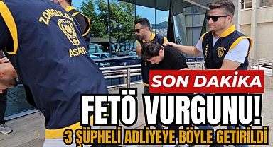 FETÖ VURGUNU! 3 ŞÜPHELİ ADLİYEYE BÖYLE GETİRİLDİ