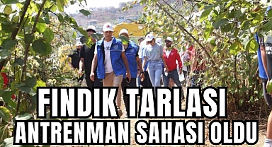 FINDIK TARLASI ANTRENMAN SAHASI OLDU