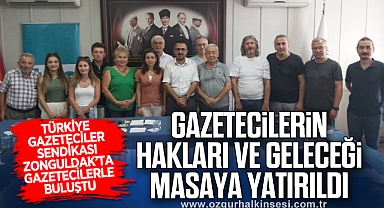 GAZETECİLERİN HAKLARI VE GELECEĞİ MASAYA YATIRILDI