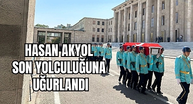 HASAN AKYOL SON YOLCULUĞUNA UĞURLANDI