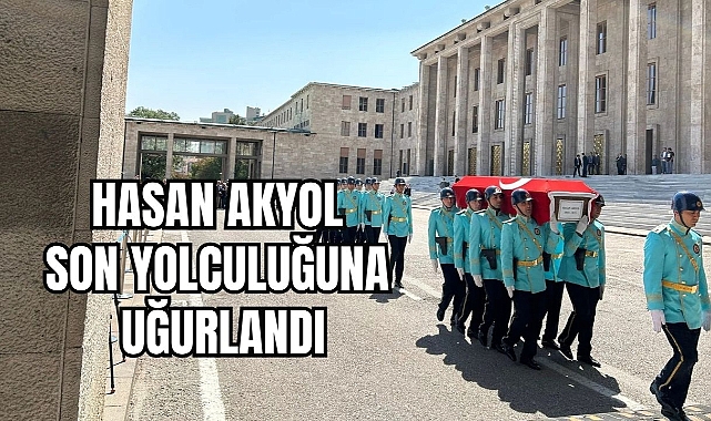 HASAN AKYOL SON YOLCULUĞUNA UĞURLANDI