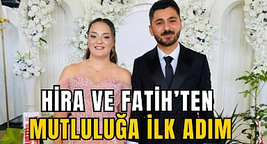 HİRA VE FATİH'TEN MUTLULUĞA İLK ADIM