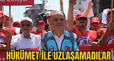 HÜKÜMET İLE UZLAŞAMADILAR
