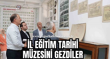 İL EĞİTİM TARİHİ MÜZESİNİ GEZDİLER
