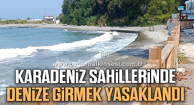 Karadeniz sahillerinde denize girmek yasaklandı