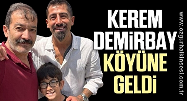 Kerem Demirbay Köyüne Geldi