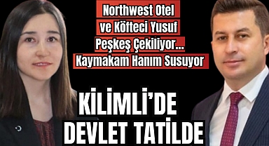 KİLİMLİ'DE DEVLET TATİLDE!