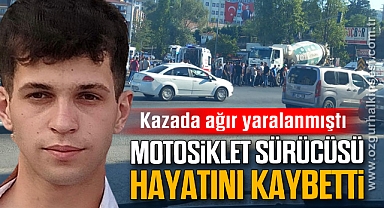 Motosiklet sürücüsü hayatını kaybetti