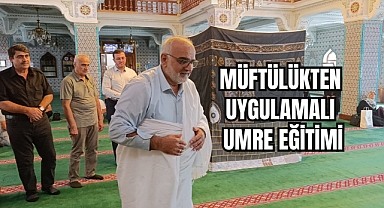 MÜFTÜLÜKTEN UYGULAMALI UMRE EĞİTİMİ
