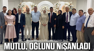 MUTLU, OĞLUNU NİŞANLADI