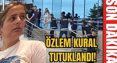 ÖZLEM KURAL TUTUKLANDI