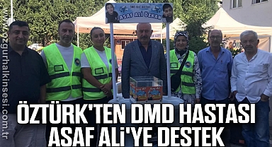 ÖZTÜRK'TEN DMD HASTASI ASAF ALİ'YE DESTEK