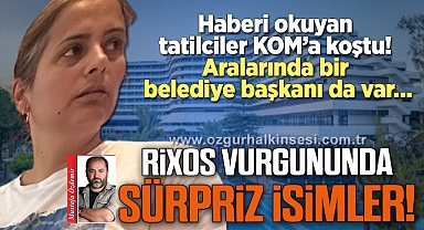 RİXOS VURGUNUNDA SÜRPRİZ İSİMLER!