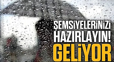 Şemsiyelerinizi Hazırlayın! Geliyor...