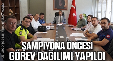 Şampiyona Öncesi Görev Dağılımı Yapıldı