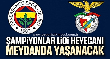 ŞAMPİYONLAR LİGİ HEYECANI MEYDANDA YAŞANACAK