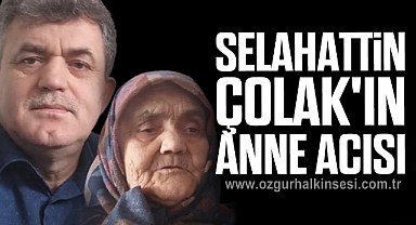 Selahattin Çolak'ın Anne Acısı