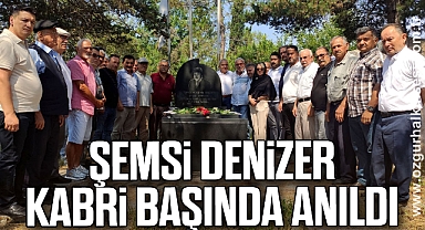 ŞEMSİ DENİZER, KABRİ BAŞINDA ANILDI