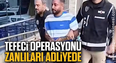 TEFECİ OPERASYONU ZANLILARI ADLİYEDE