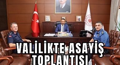 VALİLİKTE ASAYİŞ TOPLANTISI