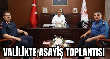 VALİLİKTE ASAYİŞ TOPLANTISI