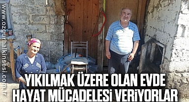 Yıkılmak üzere olan evde hayat mücadelesi veriyorlar