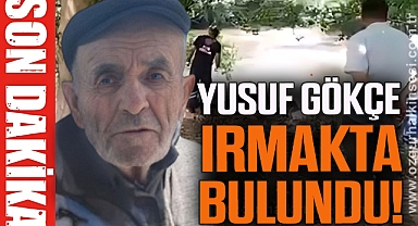 YUSUF GÖKÇE IRMAKTA BULUNDU!