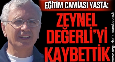 Zeynel Değerli’nin Vefatı Eğitim Camiasını Yasa Boğdu