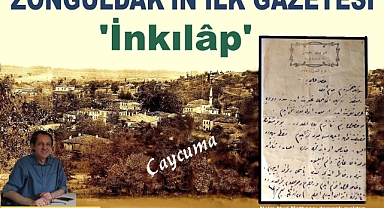 ZONGULDAK'IN İLK GAZETESİ ÇAYCUMA'DA BASILDI.