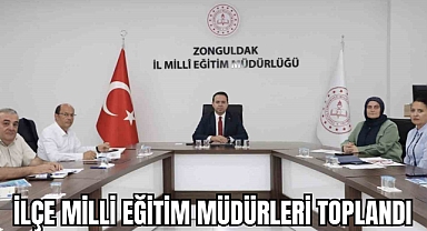 Zonguldak’ta İlçe Millî Eğitim Müdürleri toplantısı gerçekleştirildi