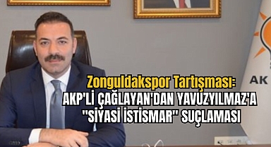 ZONGULDAKSPOR TARTIŞMASI: AKP'Lİ ÇAĞLAYAN'DAN YAVUZYILMAZ'A