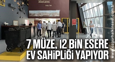 7 müze, 12 bin esere ev sahipliği yapıyor