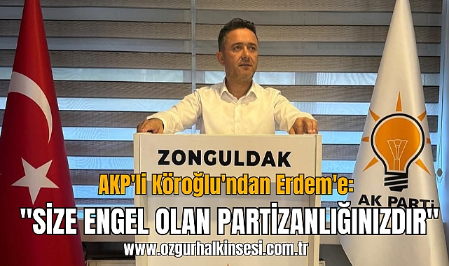 AKP'li Köroğlu'dan Erdem'e:
