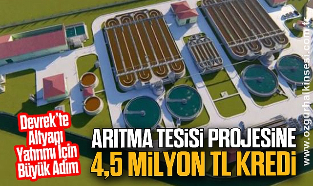 Arıtma Tesisi Projesine 4,5 Milyon TL Kredi